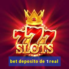 bet deposito de 1 real